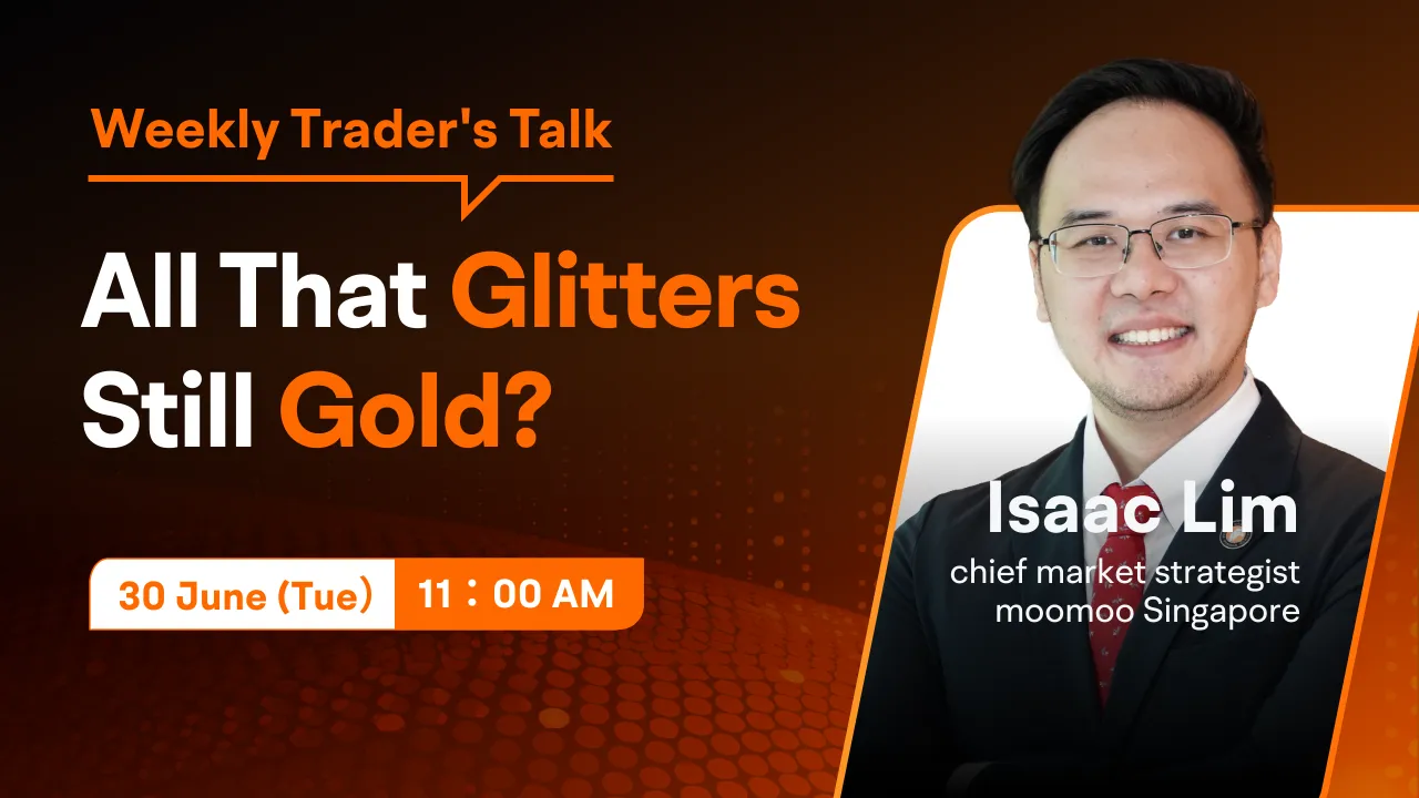 [Trader’s Talk] All That Glitters Still Gold?